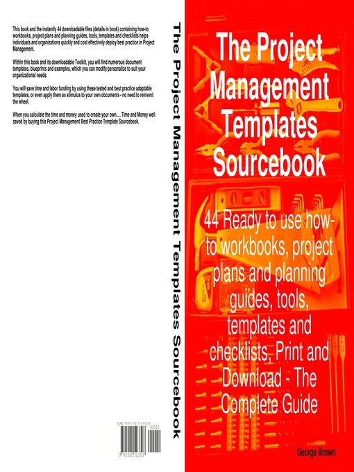Title details for The Project Management Templates Sourcebook - 44 Ready to use how-to workbooks, project plans and planning guides, tools, templates and checklists, Print and Download - The Complete Guide by George Brown - Available